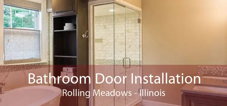 Bathroom Door Installation Rolling Meadows - Illinois