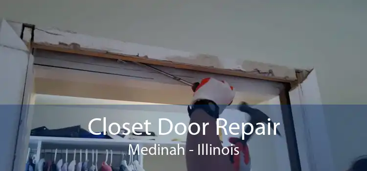 Closet Door Repair Medinah - Illinois