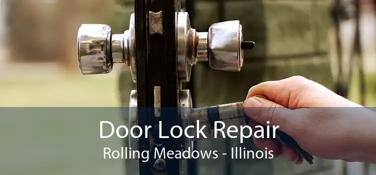 Door Lock Repair Rolling Meadows - Illinois