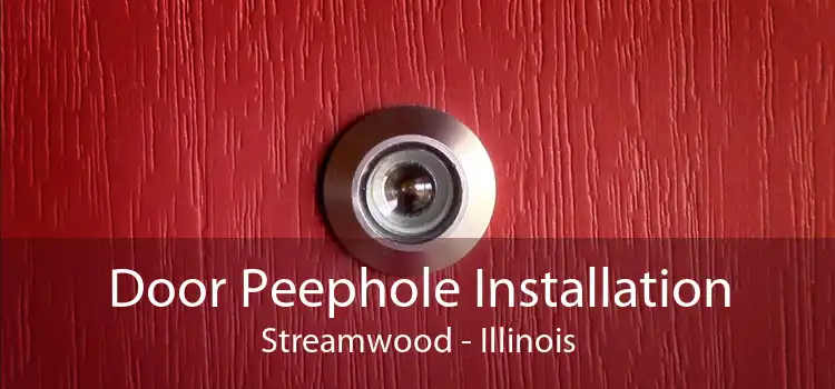 Door Peephole Installation Streamwood - Illinois