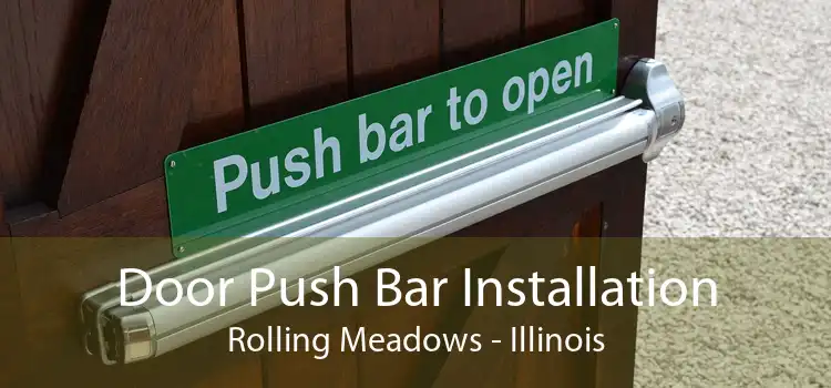 Door Push Bar Installation Rolling Meadows - Illinois