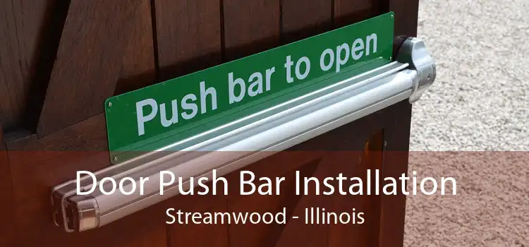 Door Push Bar Installation Streamwood - Illinois