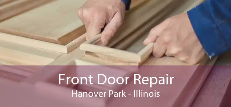 Front Door Repair Hanover Park - Illinois