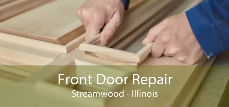 Front Door Repair Streamwood - Illinois