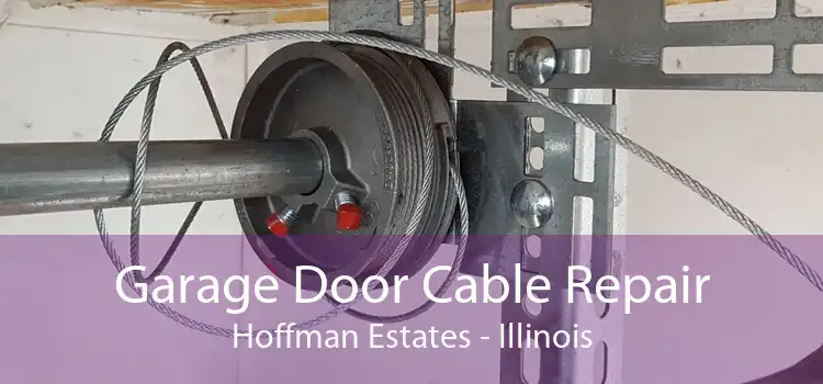 Garage Door Cable Repair Hoffman Estates - Illinois