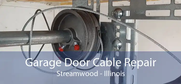 Garage Door Cable Repair Streamwood - Illinois