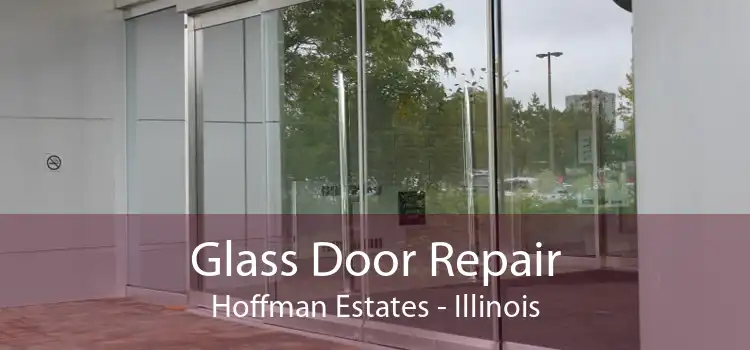 Glass Door Repair Hoffman Estates - Illinois