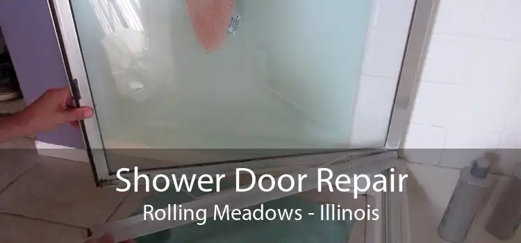 Shower Door Repair Rolling Meadows - Illinois